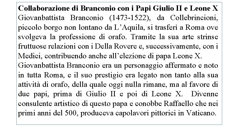 Collaborazione di Branconio con i Papi Giulio II e Leone X Giovanbattista Branconio (1473