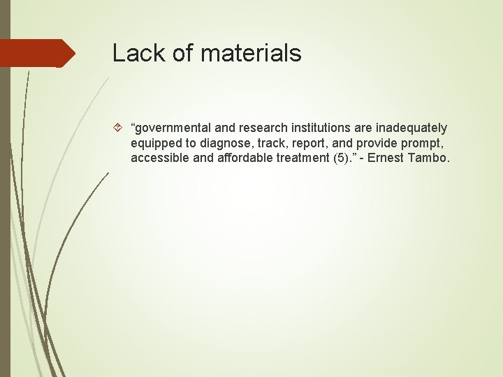 Lack of materials “governmental and research institutions are inadequately equipped to diagnose, track, report,