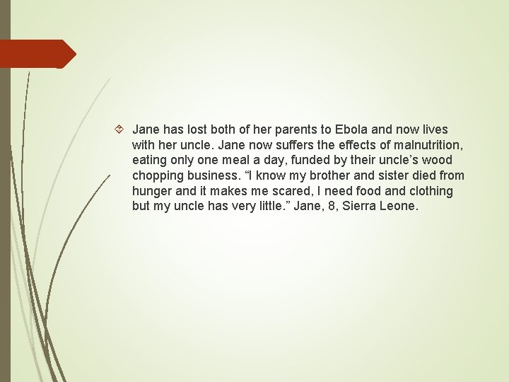  Jane has lost both of her parents to Ebola and now lives with