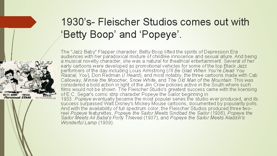 1930’s- Fleischer Studios comes out with ‘Betty Boop’ and ‘Popeye’. The "Jazz Baby" Flapper