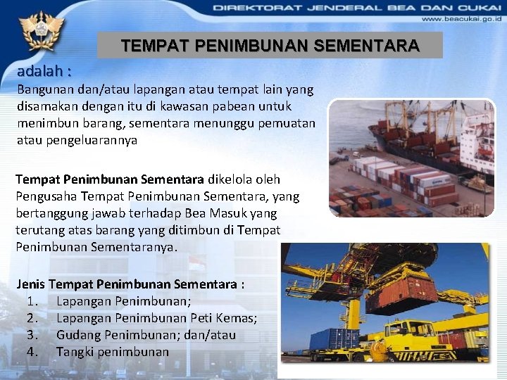 TEMPAT PENIMBUNAN SEMENTARA adalah : Bangunan dan/atau lapangan atau tempat lain yang disamakan dengan