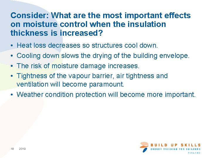 Consider: What are the most important effects on moisture control when the insulation thickness