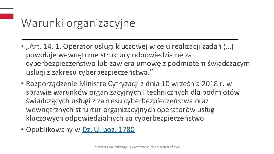 Warunki organizacyjne • „Art. 14. 1. Operator usługi kluczowej w celu realizacji zadań (…)