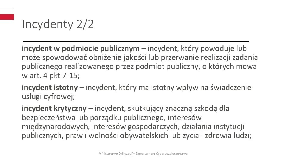 Incydenty 2/2 incydent w podmiocie publicznym – incydent, który powoduje lub może spowodować obniżenie