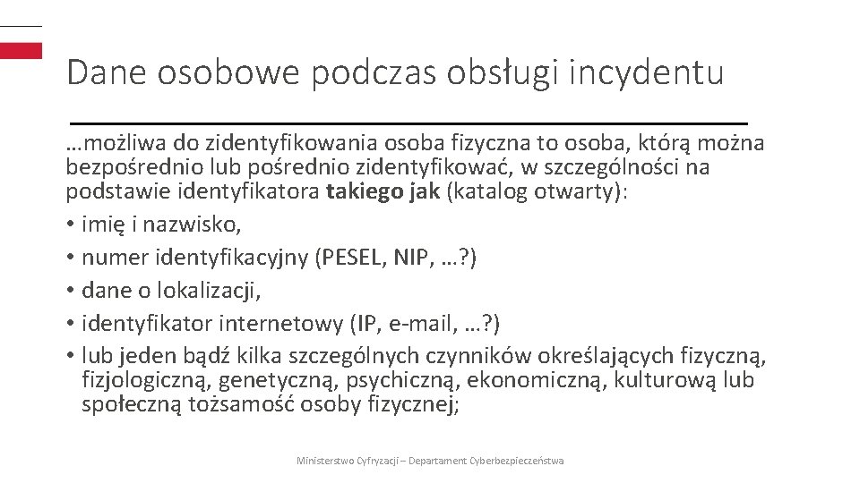 Dane osobowe podczas obsługi incydentu …możliwa do zidentyfikowania osoba fizyczna to osoba, którą można