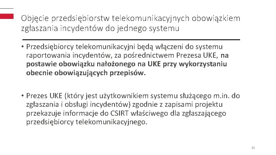 Objęcie przedsiębiorstw telekomunikacyjnych obowiązkiem zgłaszania incydentów do jednego systemu • Przedsiębiorcy telekomunikacyjni będą włączeni