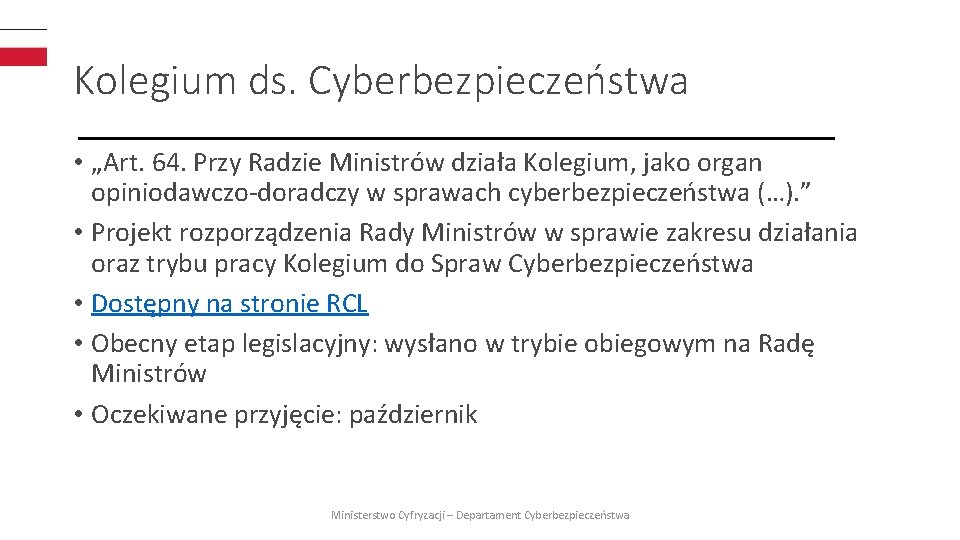 Kolegium ds. Cyberbezpieczeństwa • „Art. 64. Przy Radzie Ministrów działa Kolegium, jako organ opiniodawczo-doradczy