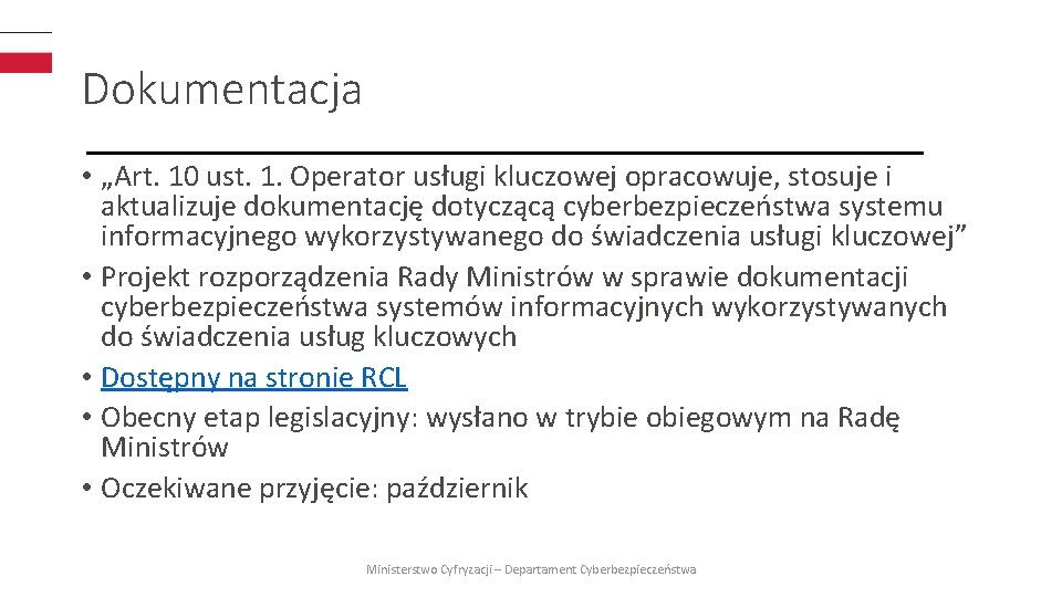 Dokumentacja • „Art. 10 ust. 1. Operator usługi kluczowej opracowuje, stosuje i aktualizuje dokumentację