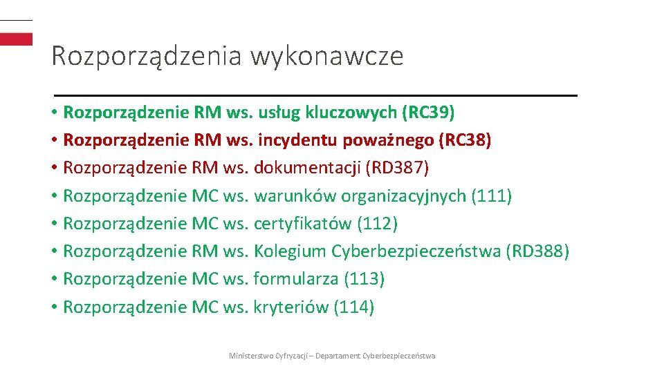 Rozporządzenia wykonawcze • Rozporządzenie RM ws. usług kluczowych (RC 39) • Rozporządzenie RM ws.