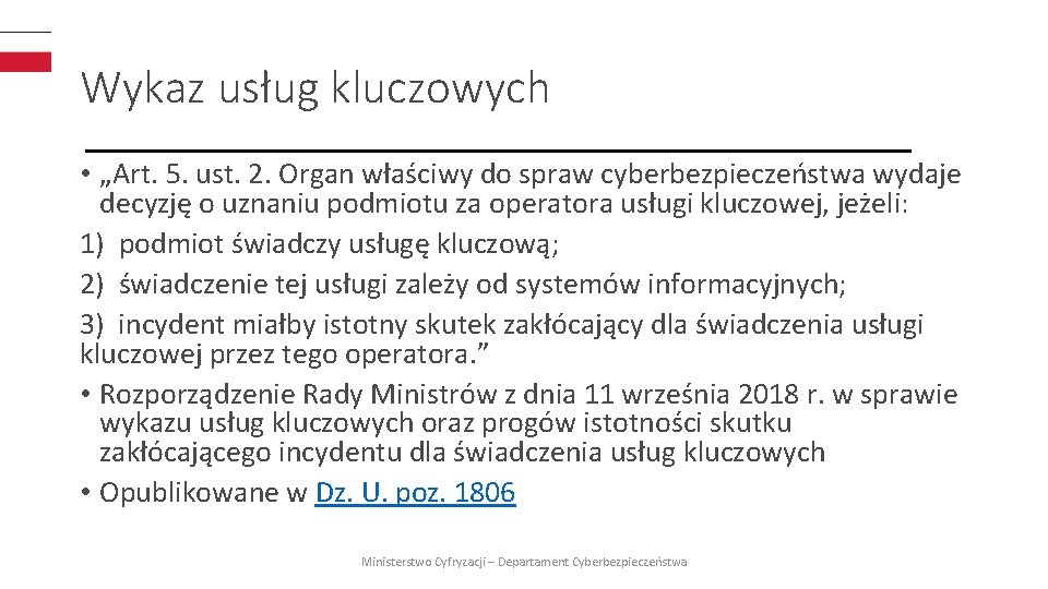 Wykaz usług kluczowych • „Art. 5. ust. 2. Organ właściwy do spraw cyberbezpieczeństwa wydaje