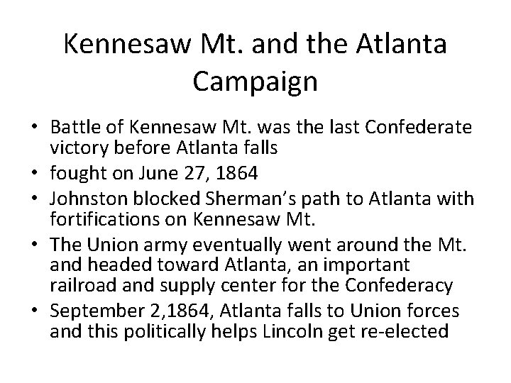 Kennesaw Mt. and the Atlanta Campaign • Battle of Kennesaw Mt. was the last