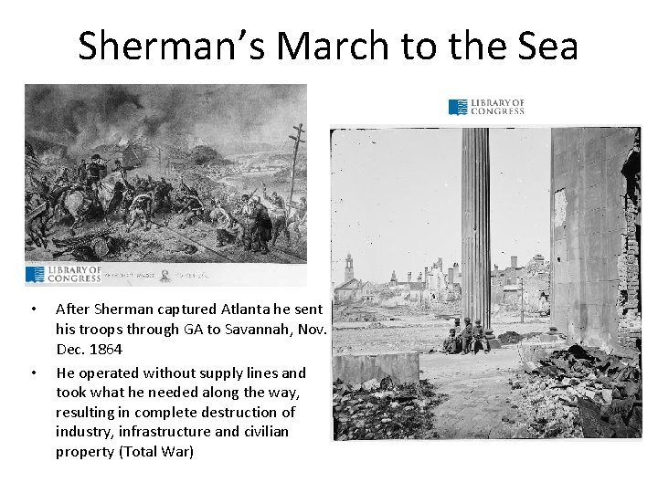 Sherman’s March to the Sea • • After Sherman captured Atlanta he sent his