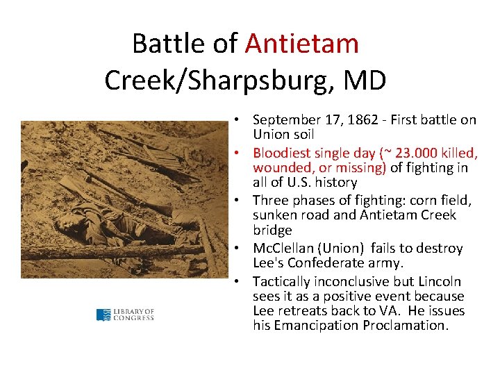 Battle of Antietam Creek/Sharpsburg, MD • September 17, 1862 - First battle on Union