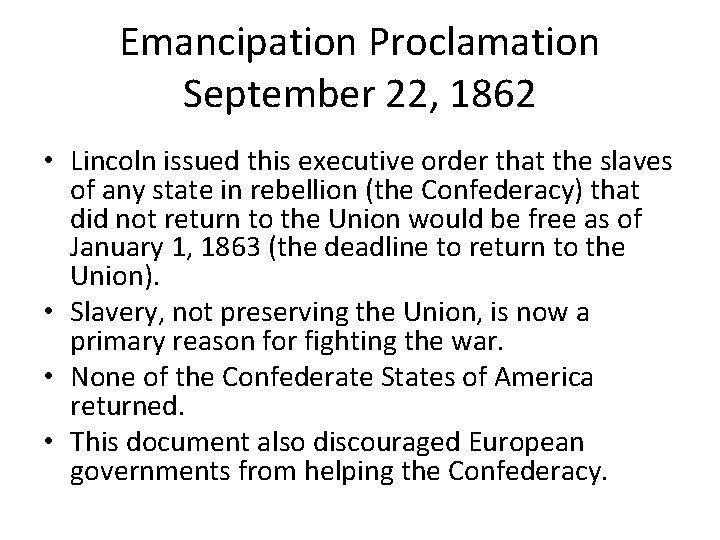 Emancipation Proclamation September 22, 1862 • Lincoln issued this executive order that the slaves