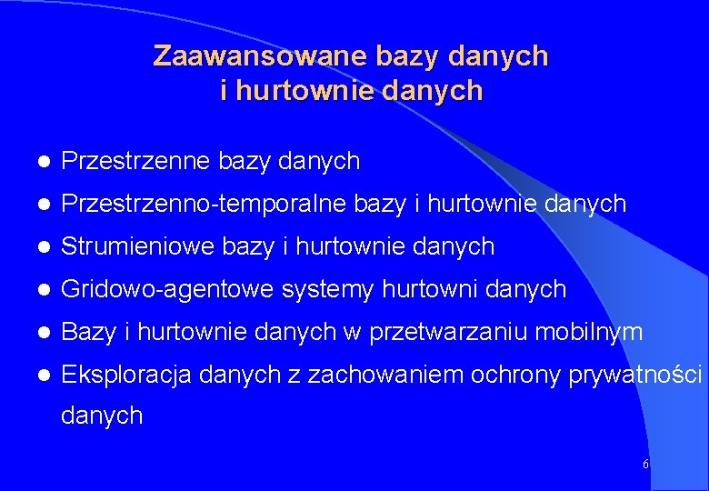 Zaawansowane bazy danych i hurtownie danych l Przestrzenne bazy danych l Przestrzenno-temporalne bazy i