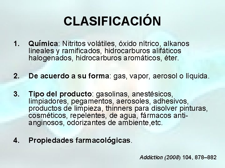 CLASIFICACIÓN 1. Química: Nitritos volátiles, óxido nítrico, alkanos lineales y ramificados, hidrocarburos alifáticos halogenados,