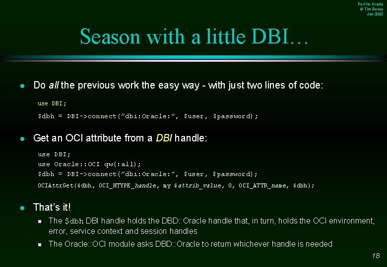 Perl for Oracle © Tim Bunce Jan 2002 Season with a little DBI… l