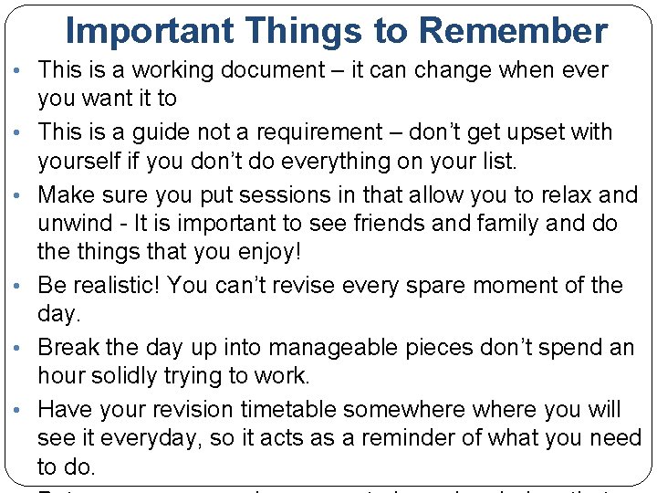 Important Things to Remember • This is a working document – it can change