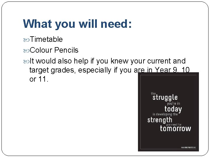 What you will need: Timetable Colour Pencils It would also help if you knew