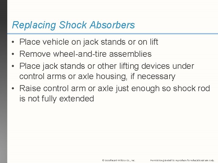 Replacing Shock Absorbers • Place vehicle on jack stands or on lift • Remove