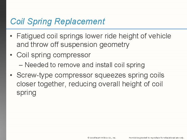 Coil Spring Replacement • Fatigued coil springs lower ride height of vehicle and throw