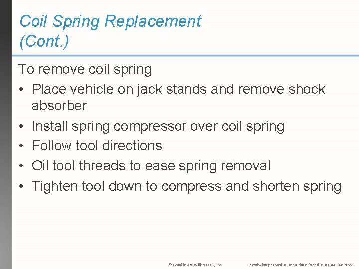 Coil Spring Replacement (Cont. ) To remove coil spring • Place vehicle on jack