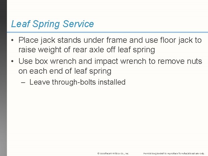 Leaf Spring Service • Place jack stands under frame and use floor jack to