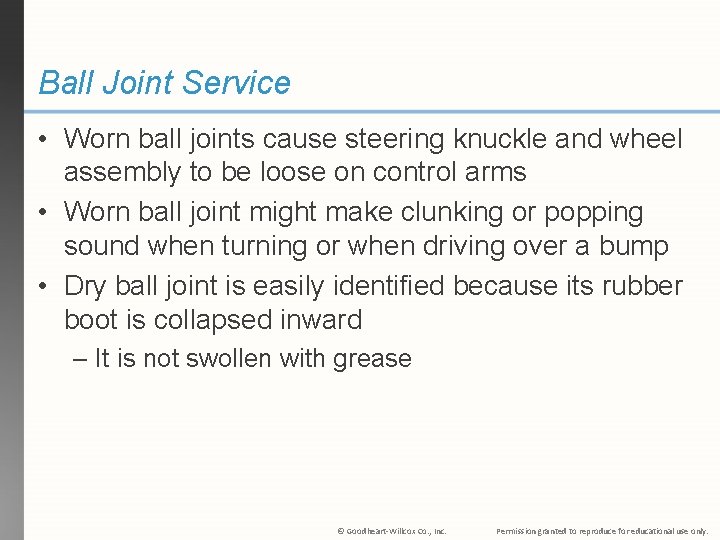 Ball Joint Service • Worn ball joints cause steering knuckle and wheel assembly to