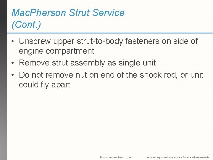 Mac. Pherson Strut Service (Cont. ) • Unscrew upper strut-to-body fasteners on side of
