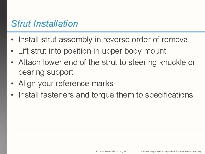 Strut Installation • Install strut assembly in reverse order of removal • Lift strut