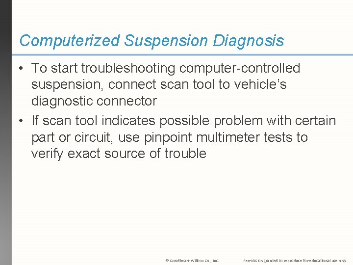 Computerized Suspension Diagnosis • To start troubleshooting computer-controlled suspension, connect scan tool to vehicle’s
