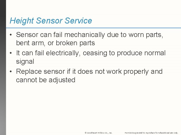 Height Sensor Service • Sensor can fail mechanically due to worn parts, bent arm,