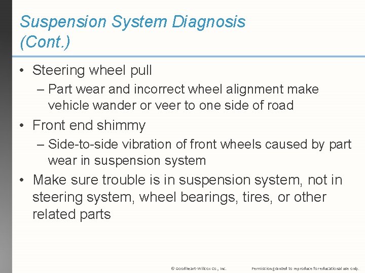 Suspension System Diagnosis (Cont. ) • Steering wheel pull – Part wear and incorrect