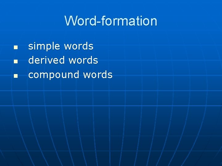 Word-formation n simple words derived words compound words 