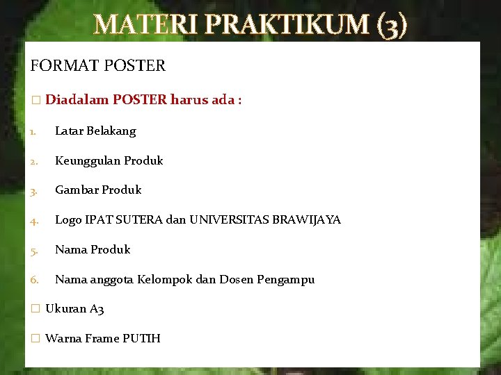 MATERI PRAKTIKUM (3) FORMAT POSTER � Diadalam POSTER harus ada : 1. Latar Belakang