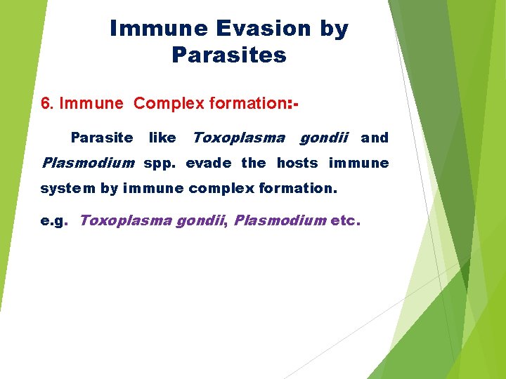 Immune Evasion by Parasites 6. Immune Complex formation: Parasite like Toxoplasma gondii and Plasmodium
