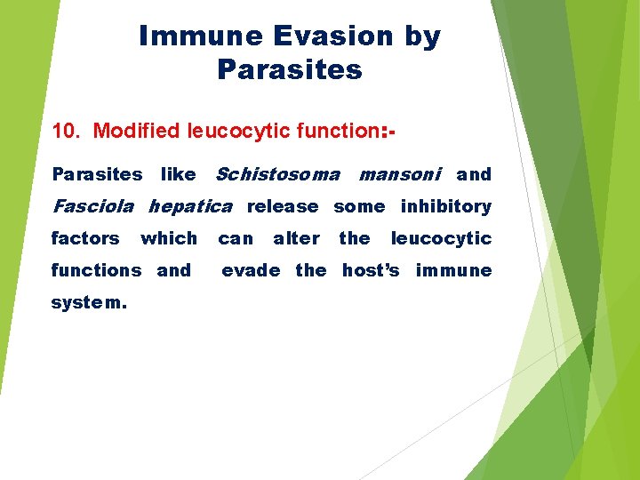 Immune Evasion by Parasites 10. Modified leucocytic function: Parasites like Schistosoma mansoni and Fasciola