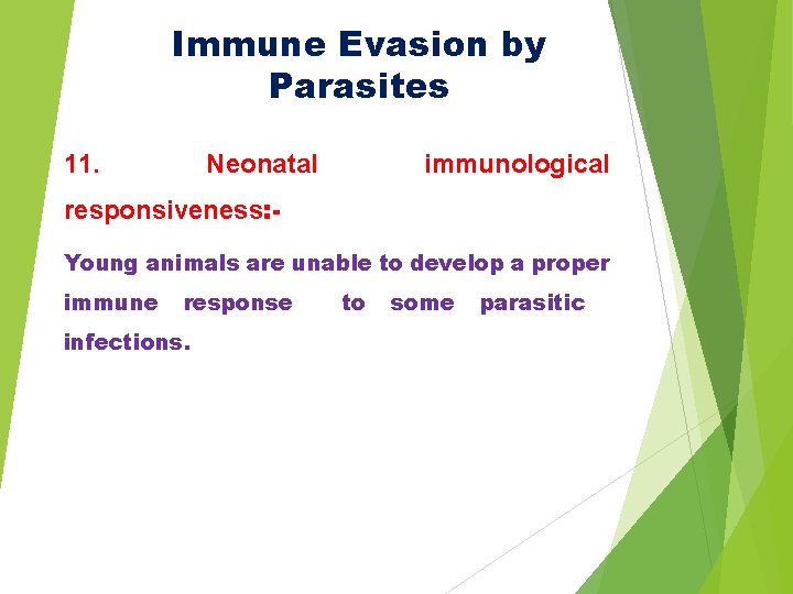 Immune Evasion by Parasites 11. Neonatal immunological responsiveness: Young animals are unable to develop