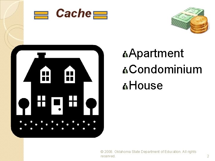 Cache Apartment Condominium House © 2008. Oklahoma State Department of Education. All rights reserved.