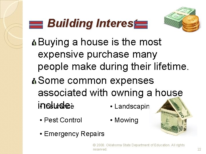 Building Interest Buying a house is the most expensive purchase many people make during