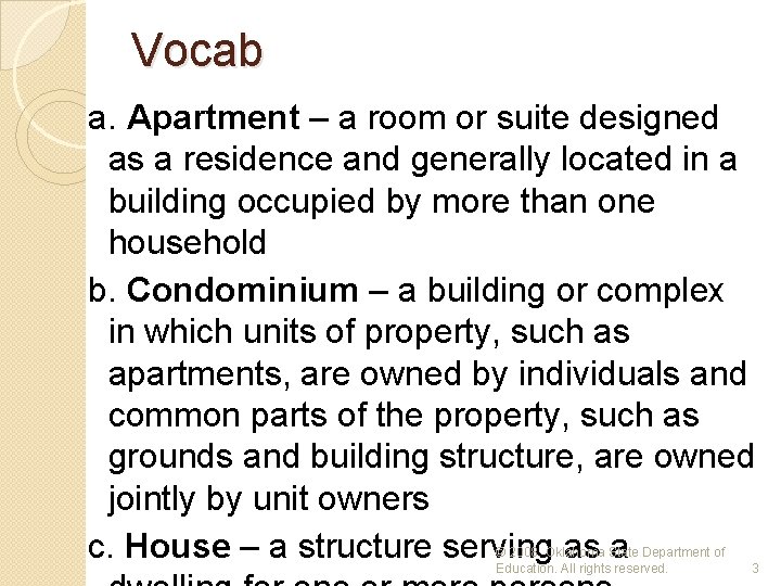 Vocab a. Apartment – a room or suite designed as a residence and generally