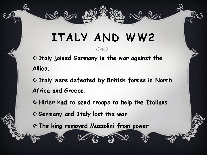 ITALY AND WW 2 v Italy joined Germany in the war against the Allies.