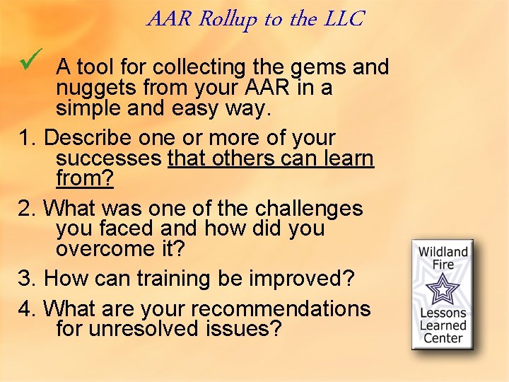 ü AAR Rollup to the LLC A tool for collecting the gems and nuggets
