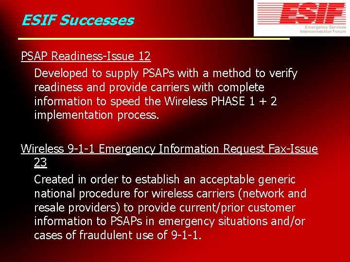 ESIF Successes PSAP Readiness-Issue 12 Developed to supply PSAPs with a method to verify