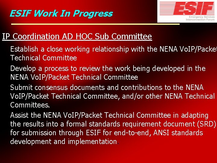 ESIF Work In Progress IP Coordination AD HOC Sub Committee Establish a close working