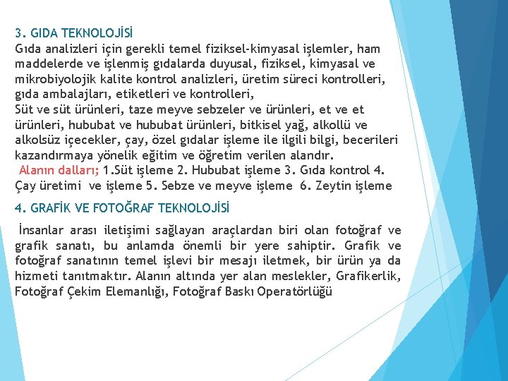 3. GIDA TEKNOLOJİSİ Gıda analizleri için gerekli temel fiziksel‐kimyasal işlemler, ham maddelerde ve işlenmiş