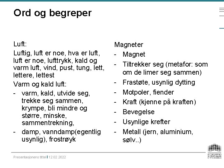 Ord og begreper Luft: Luftig, luft er noe, hva er luft, luft er noe,