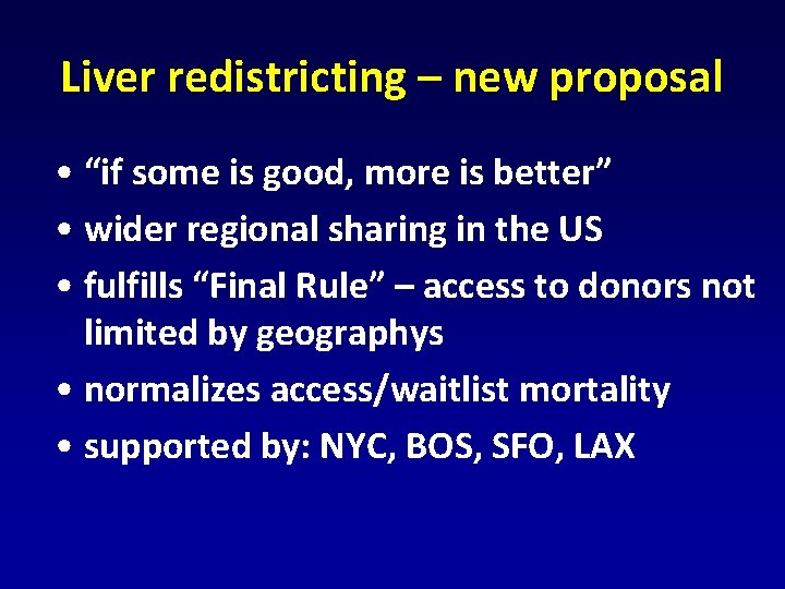 Liver redistricting – new proposal • “if some is good, more is better” •