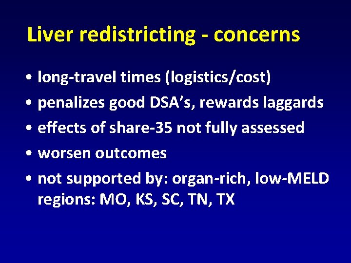 Liver redistricting - concerns • long-travel times (logistics/cost) • penalizes good DSA’s, rewards laggards