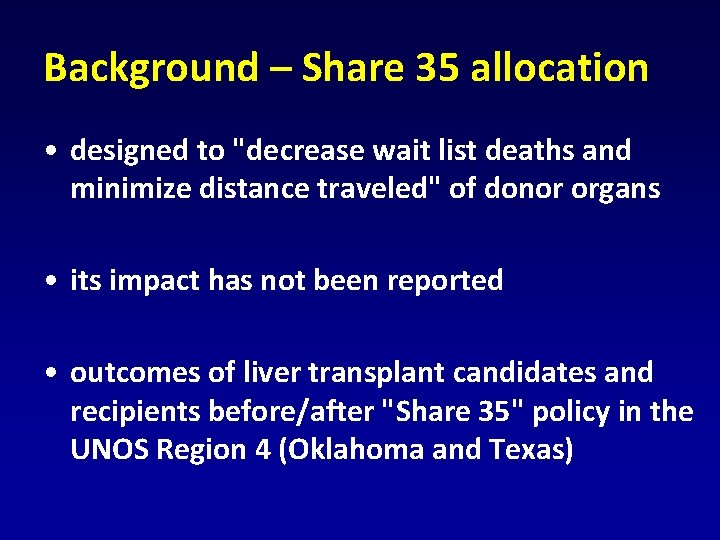 Background – Share 35 allocation • designed to "decrease wait list deaths and minimize